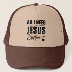 All I Need Is Jesus And Coffee  Trucker Hat