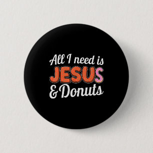 All I Need Is Jesus And Donuts Lovers Humor Design 6 Cm Round Badge