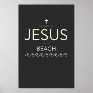 All I Need Is Jesus and the Beach Christian Quote Poster