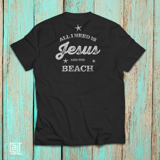All I Need Is Jesus and the Beach Christian Quote T-Shirt