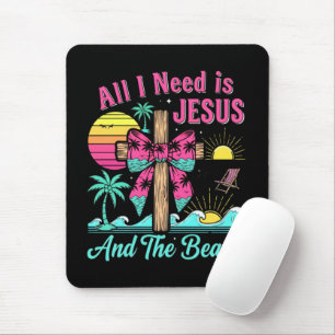 All I Need Is Jesus And The Beach Mouse Pad