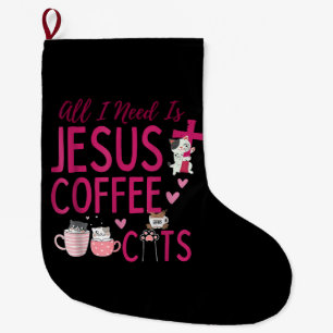All I Need Is Jesus, Coffee, and Cats Christian Fu Large Christmas Stocking