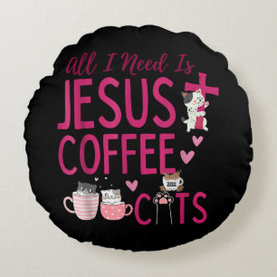 All I Need Is Jesus, Coffee, and Cats Christian Fu Round Cushion