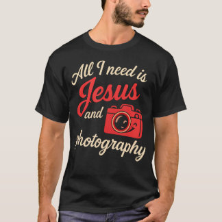 All I Need Is Jesus  Photography Camera Script Gra T-Shirt