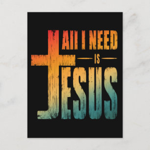 ALL I NEED IS JESUS POSTCARD