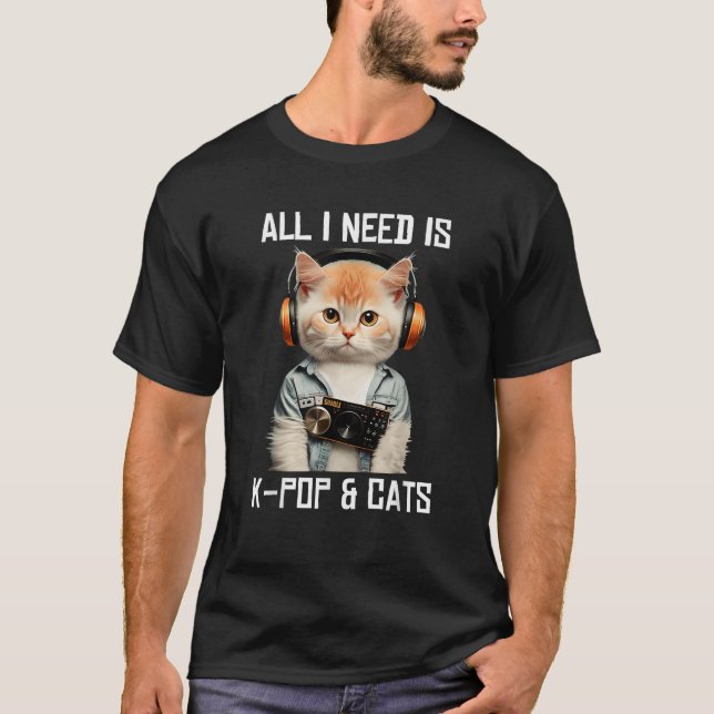 All I Need Is K Pop and Cats KPop Music Outfit Dre T-Shirt (Front)