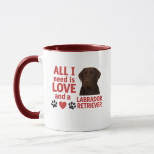 All I Need Is Love and a Brown Labrador Retriever Mug