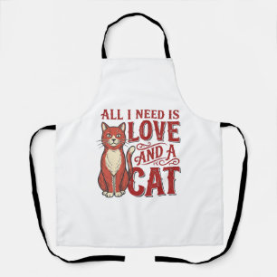 All I Need Is Love and a Cat Vintage Cat Lover Des Apron