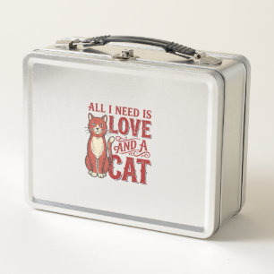 All I Need Is Love and a Cat Vintage Cat Lover Des Metal Lunch Box