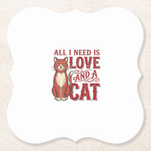 All I Need Is Love and a Cat Vintage Cat Lover Des Paper Coaster