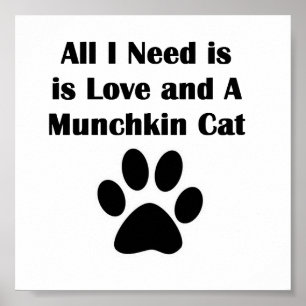 All I Need is Love and A Munchkin Cat Poster