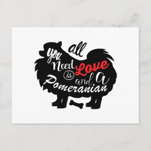 All I need is love and a Pomeranian Postcard