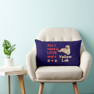 All I Need Is LOVE and a Yellow Lab Lumbar Pillow