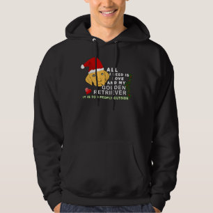 All I Need Is Love And My Golden Retriever Hoodie