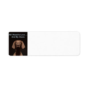 All I Need Is Love And My Vizsla Return Address Label