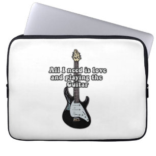All i need is love and playing the guitar. laptop sleeve