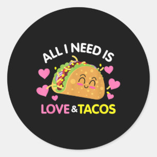 All I Need Is Love And Tacos Funny Valentines Day  Classic Round Sticker