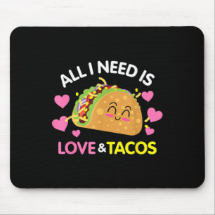 All I Need Is Love And Tacos Funny Valentines Day Mouse Pad