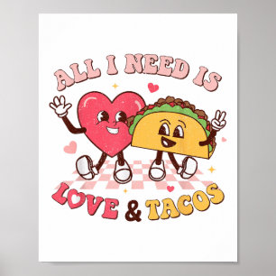 All I Need Is Love And Tacos Funny Valentines Day Poster