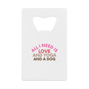 All I Need Is Love And Yoga And A Dog-Love-Yoga