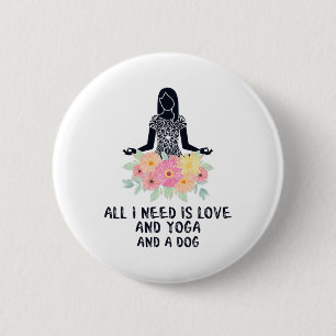 All I Need Is Love And Yoga And A Dog Shirt Cute G 6 Cm Round Badge