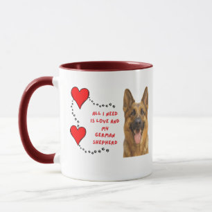 All I Need Is Love & My German Shepherd Mug