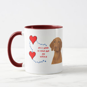 All I Need Is Love & My Vizsla Mug
