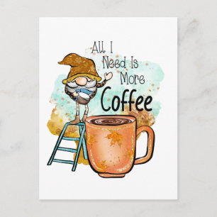All I need is more coffee, funny Fall Gnome Postcard