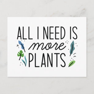 All I Need Is More Plants Postcard