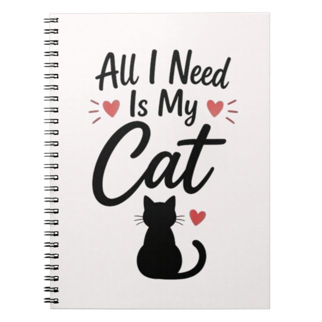 All I Need Is My Cat Simple Cosy Quote Notebook (Front)
