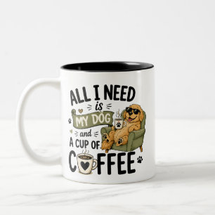 All I need is my dog and a cup of coffee