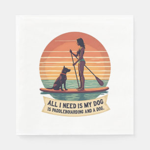 All I Need Is My Dog and Paddleboarding Vintage Re Napkin