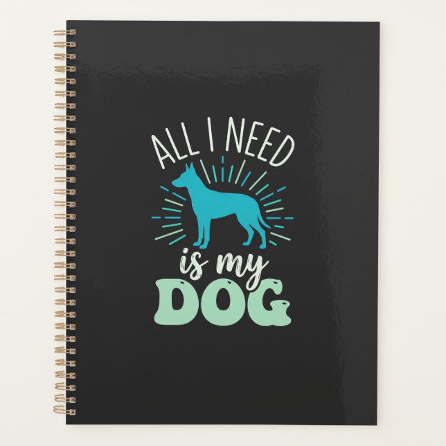 All I Need Is My Dog Lover Planner (Front)