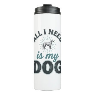 All I Need Is My Dog Vintage Engraving Dog Lover D Thermal Tumbler