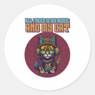 All I Need is My Music and My Cat - Funny Cat Classic Round Sticker