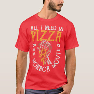 All I Need Is Pizza and Horror Movies Funny Hallow T-Shirt