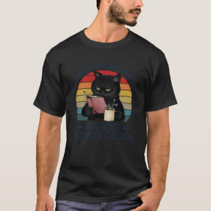 All I Need Is Tea And My Books It Is Too Peopley T-Shirt