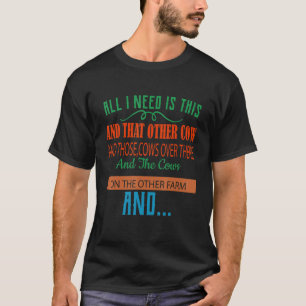 All I Need Is This Cow Funny Humour Adult Funny T-Shirt