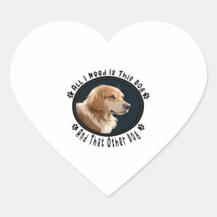 all i need is this dog and that other dog 10 heart sticker