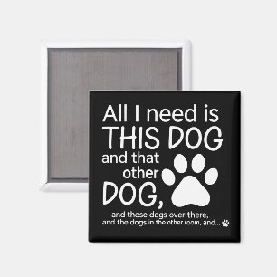 All I Need Is This Dog Dogs Lover Gift Pet Owner Magnet