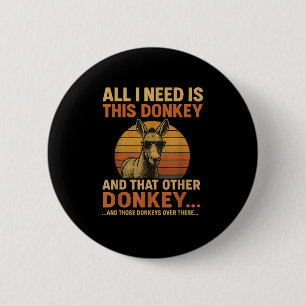 All I Need Is This Donkey Funny Vintage Animal 6 Cm Round Badge