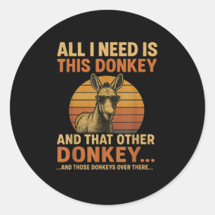 All I Need Is This Donkey Funny Vintage Animal Classic Round Sticker
