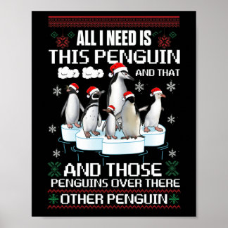 All I Need Is This Penguin And That Other Penguin Poster