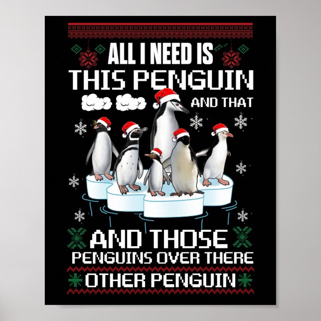 All I Need Is This Penguin And That Other Penguin Poster (Front)