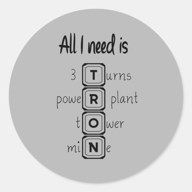All I need is TRON Classic Round Sticker (Front)