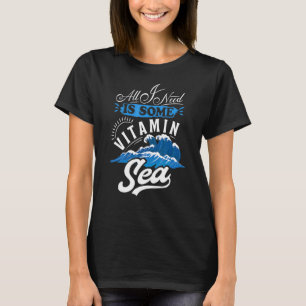 All I Need Is Vacay Vacation In Need Of Vitamin S T-Shirt