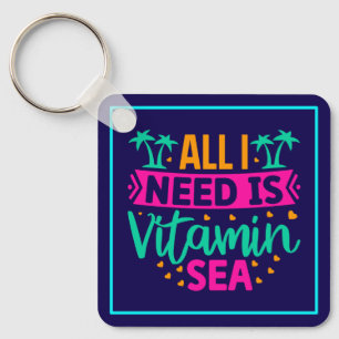 All I Need is Vitamin Sea Key Ring