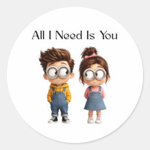 All I need Is You Cute Cartoon Boy & Girl Lookin Classic Round Sticker