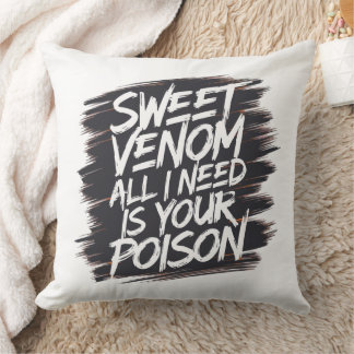 All I Need is Your Poison - Bold & Edgy Throw Pill Cushion