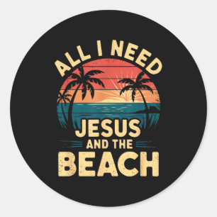 All I Need Jesus And The Beach Funny Christian Sun Classic Round Sticker